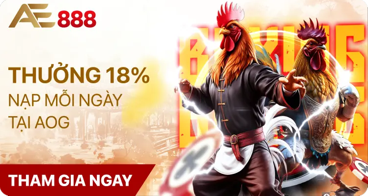 THưởNG 18% NạP LạI RIêNG SảNH AOG