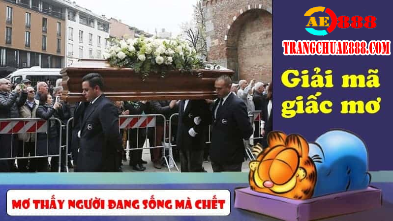 Mơ THấY NGườI đANG SốNG Mà CHếT đáNH CON Gì để GIảI XUI? | AE888 - AE888 CASINO | TRANG CHủ AE888, ĐăNG Ký AE888, Hỗ TRợ CHíNH THứC AE888