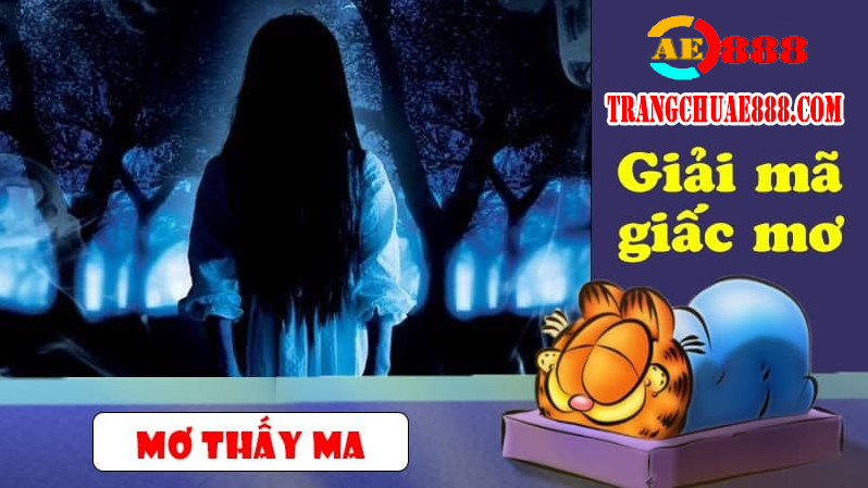 Mơ THấY MA đáNH CON Gì? Ý NGHĩA TâM LINH Về GIấC Mơ THấY MA QUỷ | AE888 - AE888 CASINO | TRANG CHủ ĐăNG Ký, Hỗ TRợ CHíNH THứC AE888 
